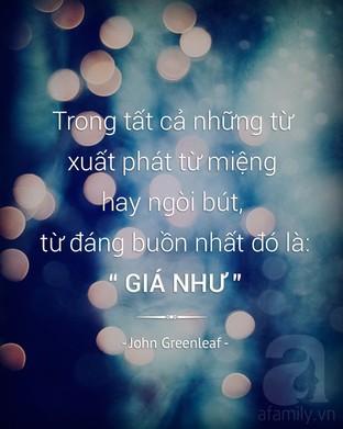 Đáng buồn nhất trong mọi ngôn từ là "giá như"