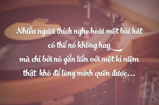 Thích nghe một bài hát không hẳn vì nó hay