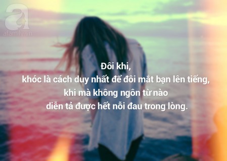 Khóc là cách duy nhất để đôi mắt lên tiếng...